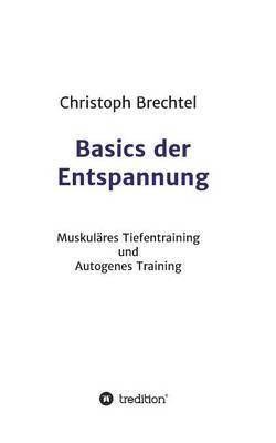 Christoph Brechtel - Basics Der Entspannung, Häftad
