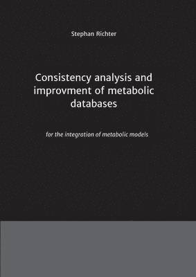 Consistency analysis and improvement of metabolic databases 1