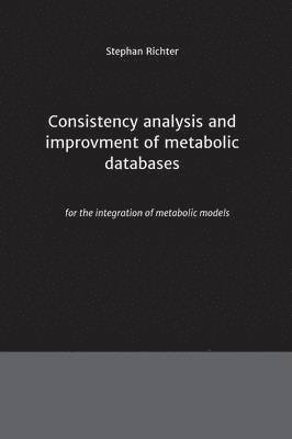 bokomslag Consistency analysis and improvement of metabolic databases