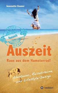 bokomslag Auszeit - Raus Aus Dem Hamsterrad