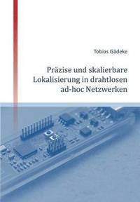 bokomslag Prazise Und Skalierbare Lokalisierung in Drahtlosen Ad-Hoc Netzwerken