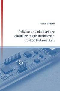 bokomslag Prazise Und Skalierbare Lokalisierung in Drahtlosen Ad-Hoc Netzwerken