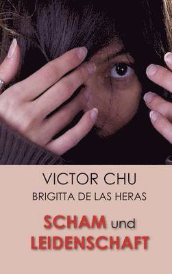 Victor Chu - Scham Und Leidenschaft, Inbunden