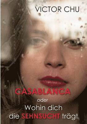 Casablanca Oder Wohin Dich Die Sehnsucht Tragt