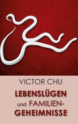 Victor Chu - Lebenslugen Und Familiengeheimnisse, Inbunden