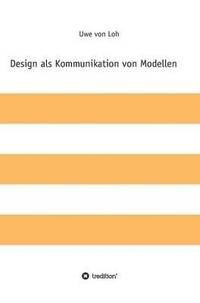 bokomslag Design ALS Kommunikation Von Modellen