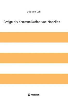 bokomslag Design ALS Kommunikation Von Modellen