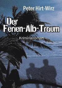 bokomslag Der Ferien-Alb-Traum