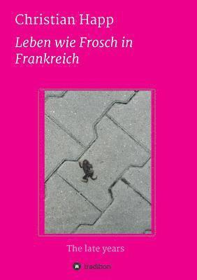 bokomslag Leben wie Frosch in Frankreich