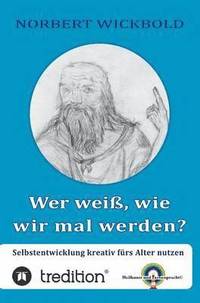 bokomslag Wer weiß, wie wir mal werden?