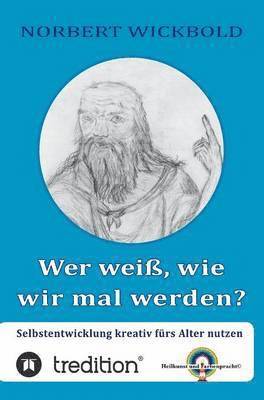 bokomslag Wer weiß, wie wir mal werden?