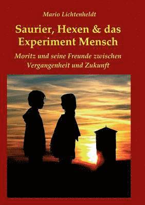 bokomslag Saurier, Hexen & das Experiment Mensch