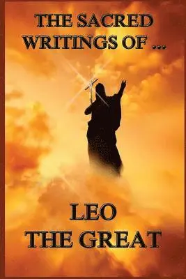 Leo The Great - The Sacred Writings of Leo the Great, Häftad. Tillgänglighet: Lägg i varukorg