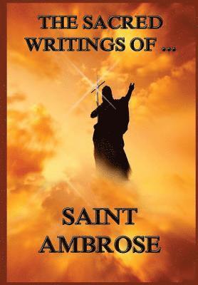 bokomslag The Sacred Writings of St. Ambrose