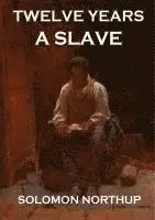 Solomon Northup - Twelve Years A Slave, Häftad. Tillgänglighet: Lägg i varukorg