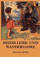 Johanna Spyri - Heidis Lehr und Wanderjahre, Häftad