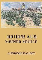 Briefe aus meiner Mühle 1