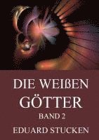 bokomslag Die weißen Götter, Band 2