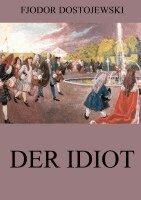 Fjodor Dostojewski - Der Idiot, Häftad