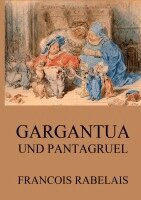 Francois Rabelais - Gargantua und Pantagruel, Häftad
