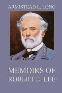 bokomslag Memoirs of Robert E. Lee: His Military and Personal History
