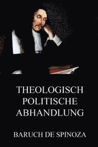 Benedictus de Spinoza - Theologisch-Politische Abhandlung, Häftad