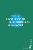 Frank Eger - Einführung in die lösungsorientierte Soziale Arbeit, Häftad