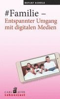 Detlef Scholz - #Familie - Entspannter Umgang mit digitalen Medien, Häftad