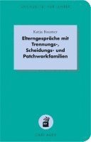 bokomslag Elterngespräche mit Trennungs-, Scheidungs- und Patchworkfamilien