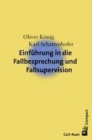 Oliver König, Karl Schattenhofer - Einführung in die Fallbesprechung und Fallsupervision, Häftad