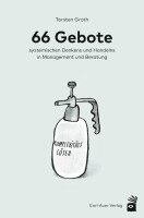 Torsten Groth - 66 Gebote systemischen Denkens und Handelns in Management und Beratung, Inbunden