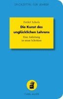 bokomslag Die Kunst des unglücklichen Lehrens