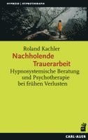 Roland Kachler - Nachholende Trauerarbeit, Häftad