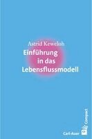 Astrid Keweloh - Einführung in das Lebensflussmodell, Häftad