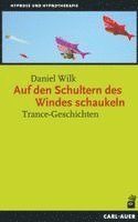 Daniel Wilk - Auf den Schultern des Windes schaukeln, Häftad
