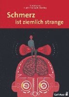 Schmerz ist ziemlich strange 1