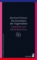 Bernhard Pörksen - Die Gewissheit der Ungewissheit, Häftad