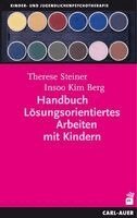 Therese Steiner, Insoo Kim Berg - Handbuch Lösungsorientiertes Arbeiten mit Kindern, Häftad