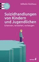 Wilhelm Rotthaus - Suizidhandlungen von Kindern und Jugendlichen, Häftad