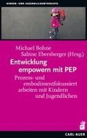 Michael Bohne, Sabine Ebersberger - Entwicklung empowern mit PEP, Häftad