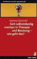 bokomslag Sich selbstständig machen in Therapie und Beratung - wie geht das?