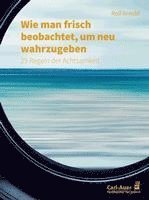 bokomslag Wie man frisch beobachtet, um neu wahrzugeben