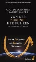 C Otto Scharmer, Katrin Käufer - Von der Zukunft her führen, Häftad