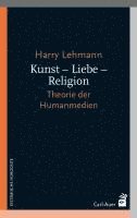 Harry Lehmann - Kunst - Liebe - Religion, Häftad