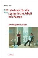 bokomslag Lehrbuch für die systemische Arbeit mit Paaren