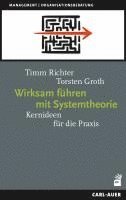Timm Richter, Torsten Groth - Wirksam führen mit Systemtheorie, Häftad