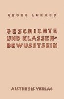 Georg Lukács, Rüdiger Dannemann, Bálint Gusztáv Mosóczi, Zoltán Mosóczi - Geschichte und Klassenbewußtsein, Häftad
