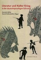 bokomslag Literatur und Kalter Krieg in der deutschsprachigen Schweiz