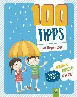 bokomslag 100 Tipps für Regentage: Spannung, Spiel und Spaß für Kinder ab 6 Jahren