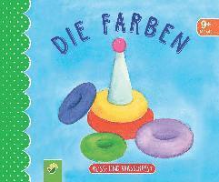 bokomslag Die Farben. Reiss- und wasserfest für Kinder ab 9 Monaten